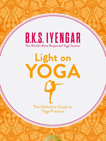 B.K.S Iyengar - Light on Yoga